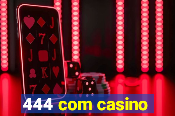 444 com casino